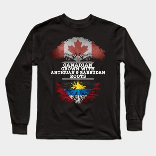 Canadian Grown With Antiguan Barbudan Roots - Gift for Antiguan Barbudan With Roots From Antigua Barbuda Long Sleeve T-Shirt